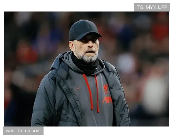 利物浦战术僵化问题显现，克洛普体系遭遇挑战，争冠形势承压